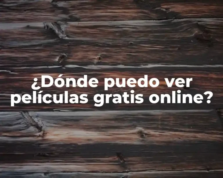 ¿Dónde puedo ver películas gratis online?
