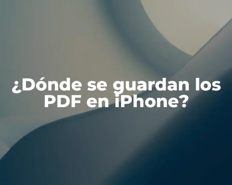 ¿Dónde se guardan los PDF en iPhone?