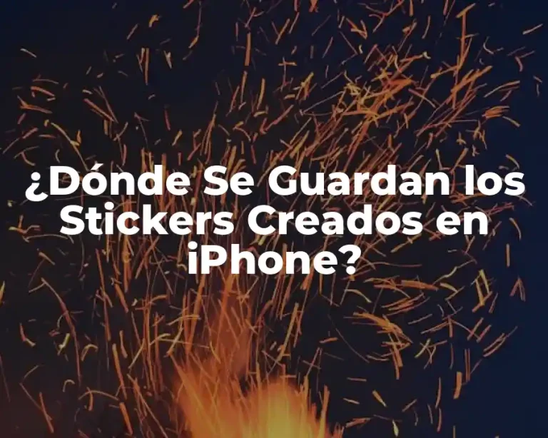¿Dónde Se Guardan los Stickers Creados en iPhone?