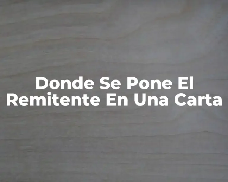 Donde Se Pone El Remitente En Una Carta