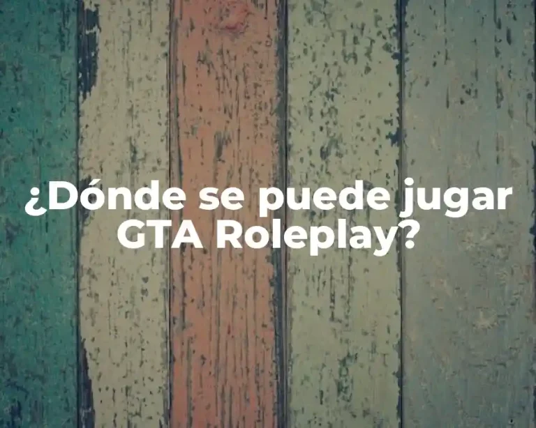 ¿Dónde se puede jugar GTA Roleplay?