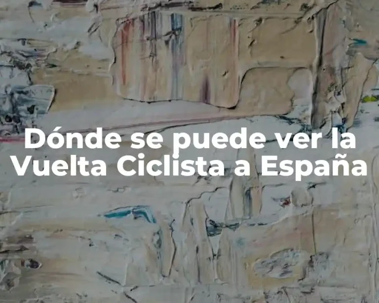 Dónde se puede ver la Vuelta Ciclista a España