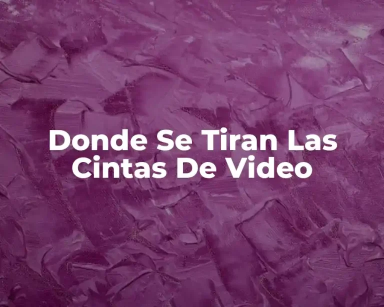 Donde Se Tiran Las Cintas De Video