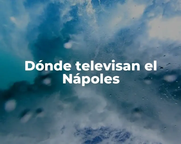 Dónde televisan el Nápoles