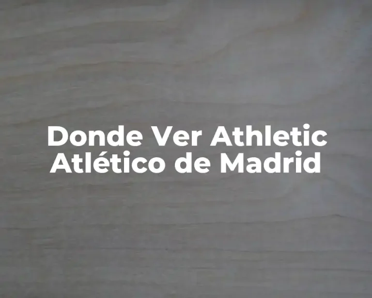 Donde Ver Athletic Atlético de Madrid