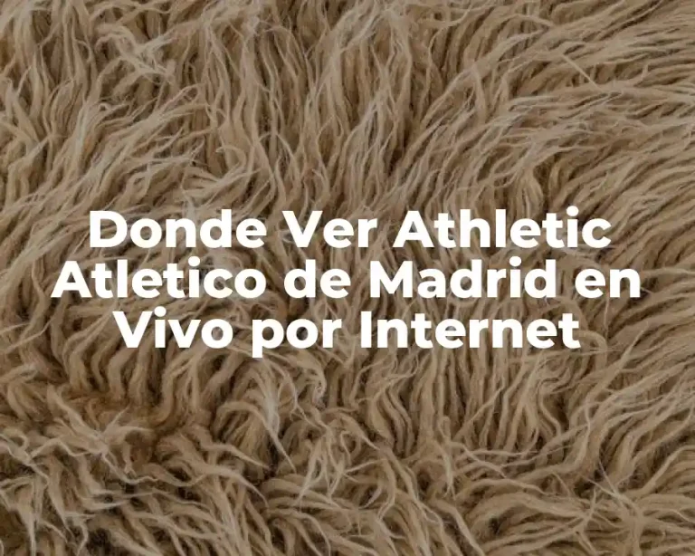 Donde Ver Athletic Atletico de Madrid en Vivo por Internet