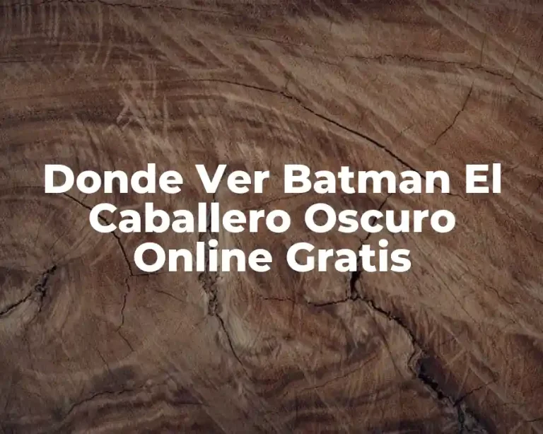 Donde Ver Batman El Caballero Oscuro Online Gratis