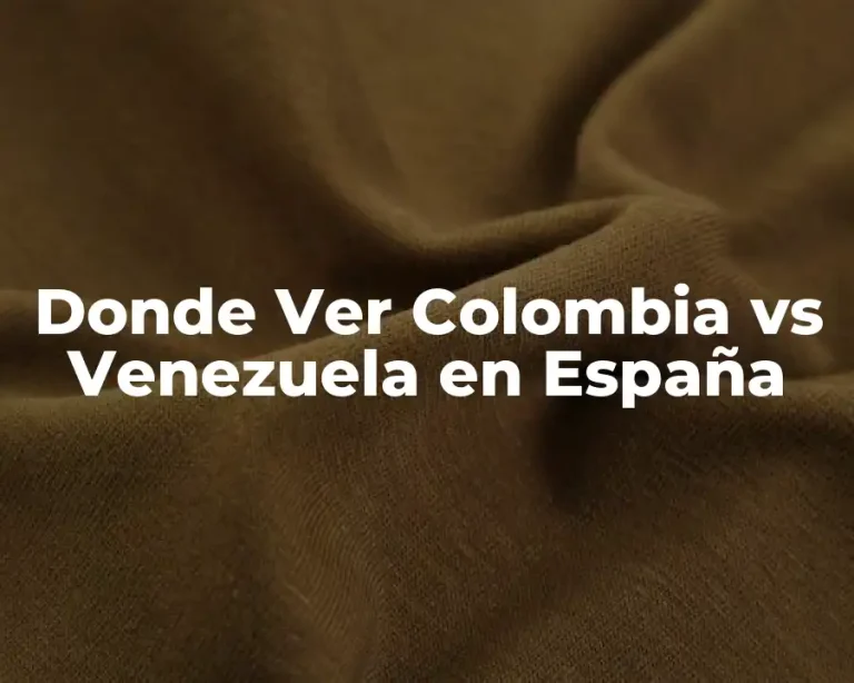 Donde Ver Colombia vs Venezuela en España