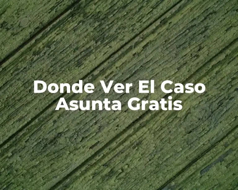 Donde Ver El Caso Asunta Gratis