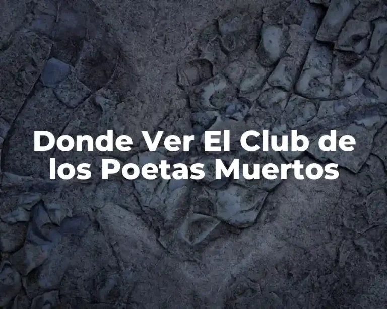 Donde Ver El Club de los Poetas Muertos