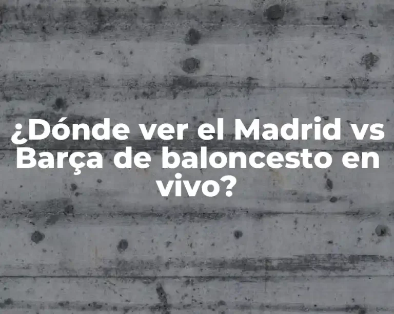 ¿Dónde ver el Madrid vs Barça de baloncesto en vivo?