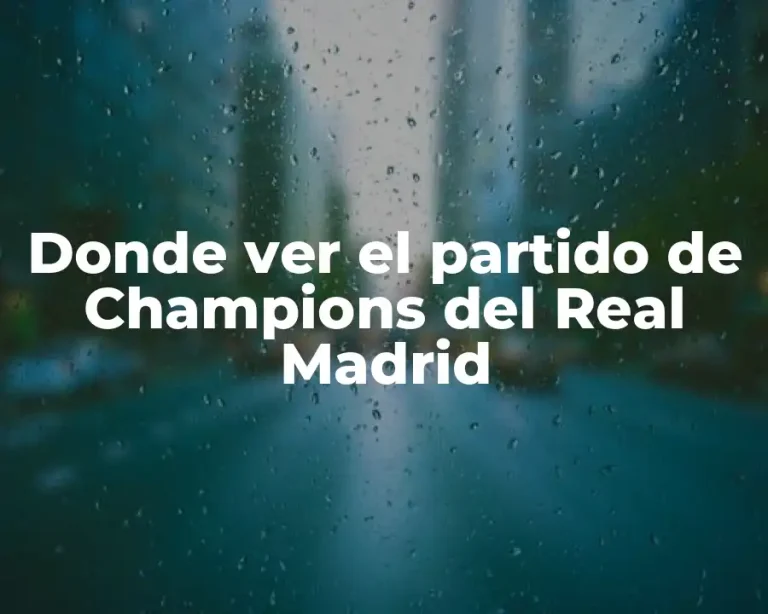 Donde ver el partido de Champions del Real Madrid