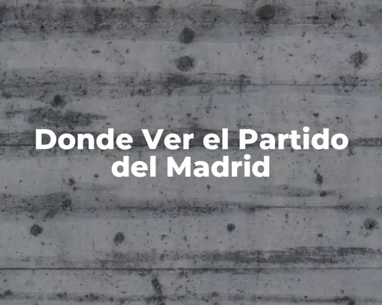 Donde Ver el Partido del Madrid
