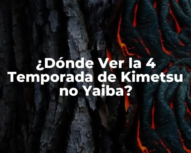 ¿Dónde Ver la 4 Temporada de Kimetsu no Yaiba?