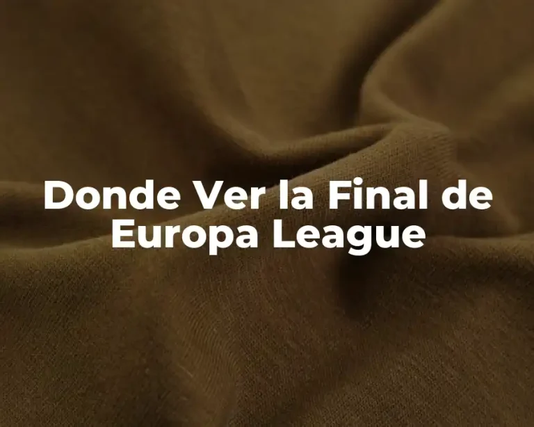 Donde Ver la Final de Europa League