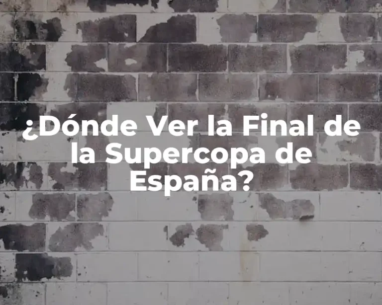 ¿Dónde Ver la Final de la Supercopa de España?