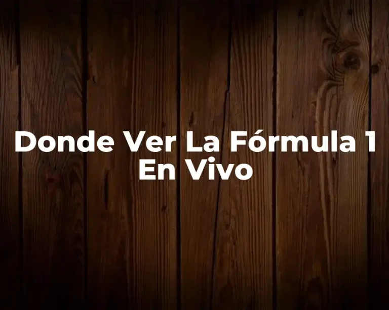 Donde Ver La Fórmula 1 En Vivo