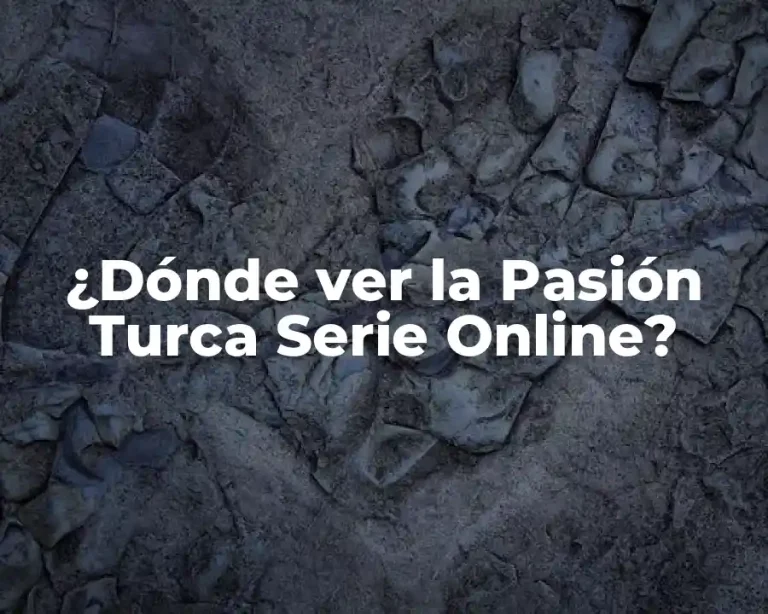 ¿Dónde ver la Pasión Turca Serie Online?