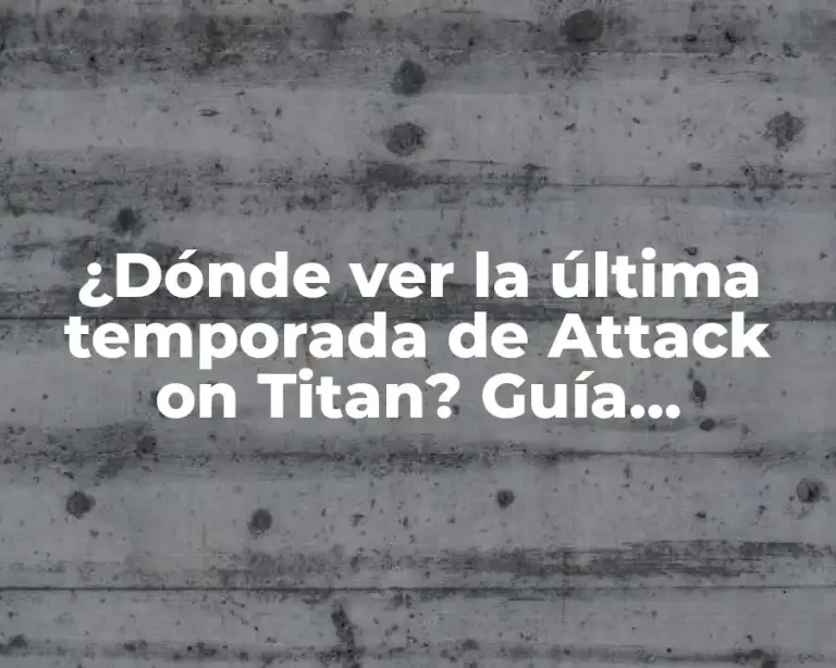 ¿Dónde ver la última temporada de Attack on Titan? Guía completa para ver la temporada 4 de Shingeki no Kyojin