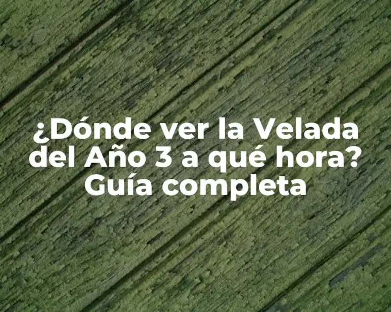 ¿Dónde ver la Velada del Año 3 a qué hora? Guía completa