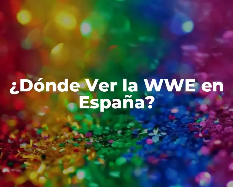 ¿Dónde Ver la WWE en España?
