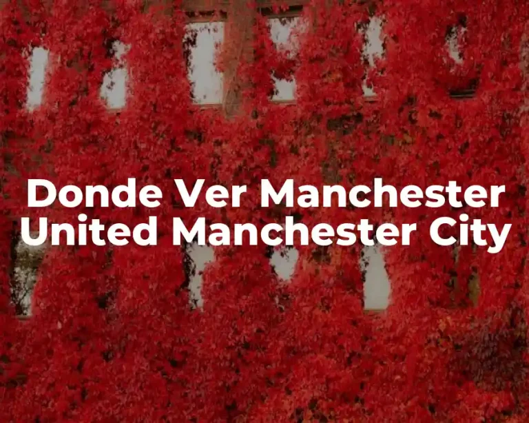 Donde Ver Manchester United Manchester City