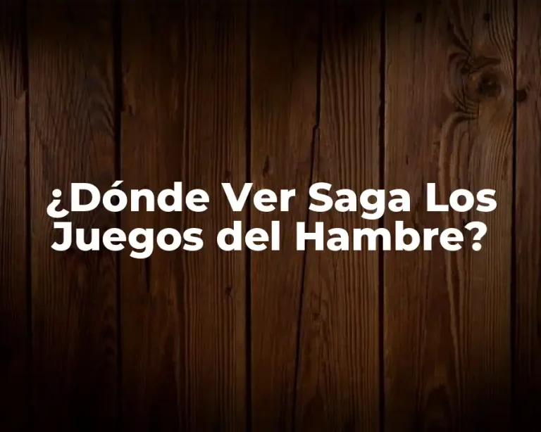 ¿Dónde Ver Saga Los Juegos del Hambre?