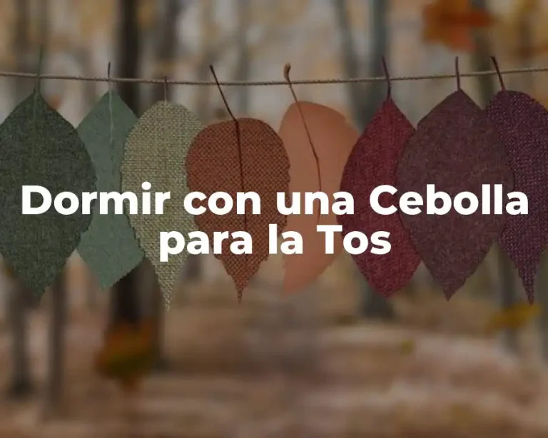 Dormir con una Cebolla para la Tos
