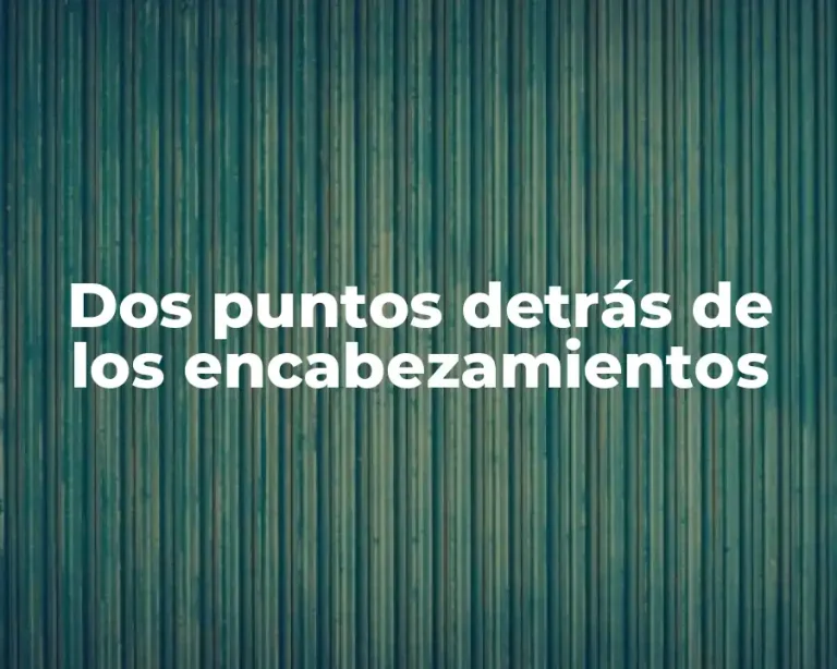 Dos puntos detrás de los encabezamientos