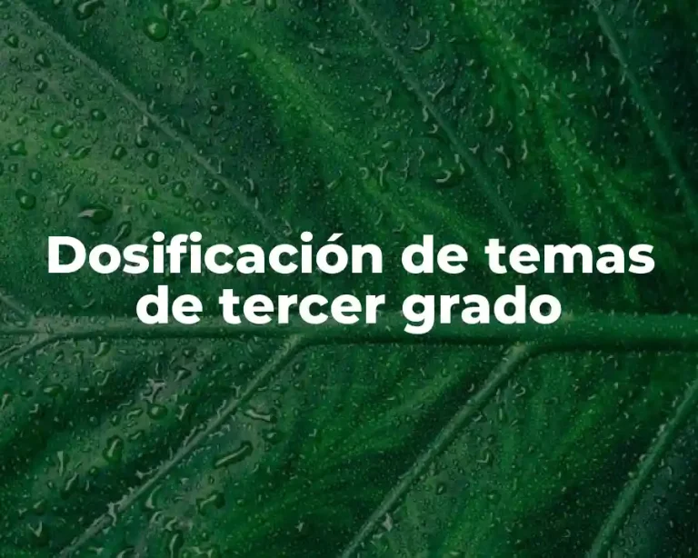 Dosificación de temas de tercer grado