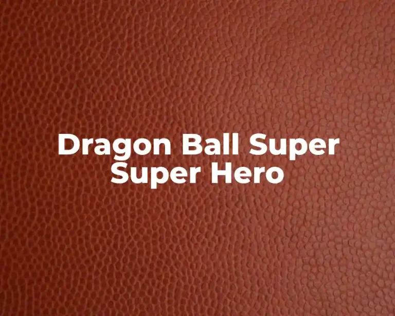 Dragon Ball Super Super Hero