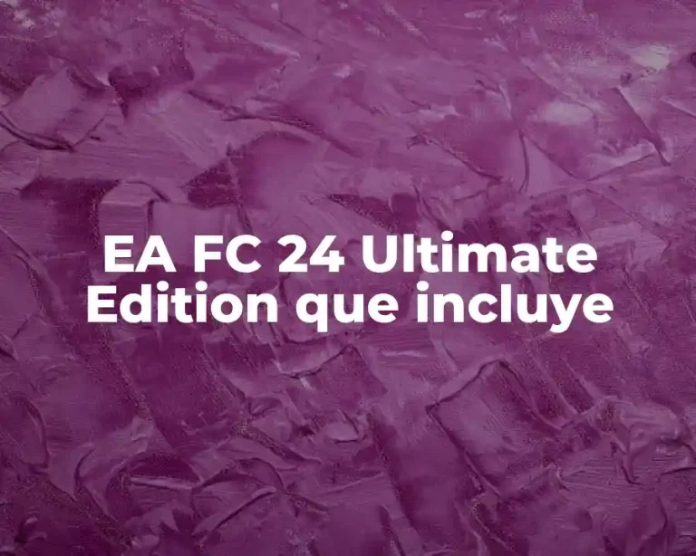 EA FC 24 Ultimate Edition que incluye