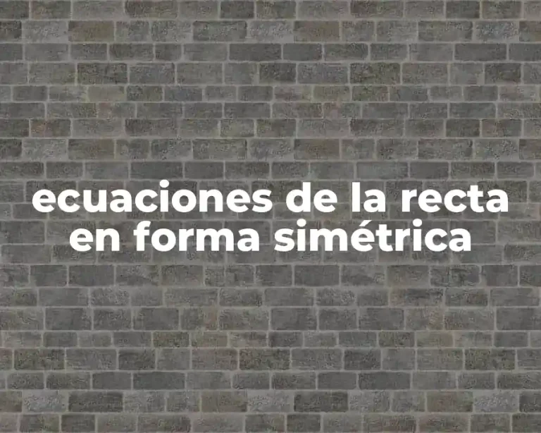 ecuaciones de la recta en forma simétrica