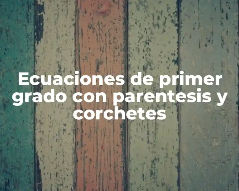 Ecuaciones de primer grado con parentesis y corchetes