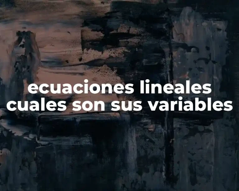 ecuaciones lineales cuales son sus variables
