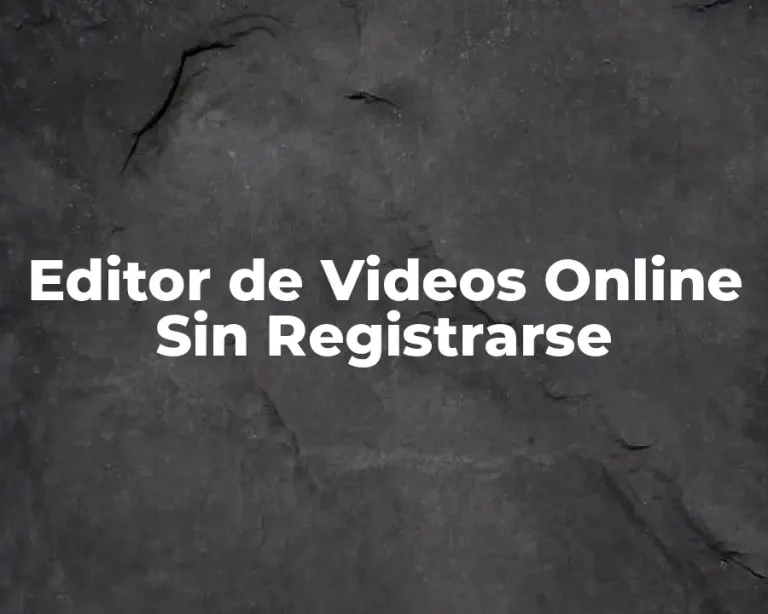 Editor de Videos Online Sin Registrarse