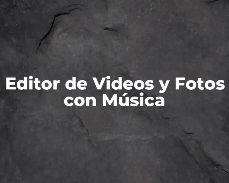 Editor de Videos y Fotos con Música