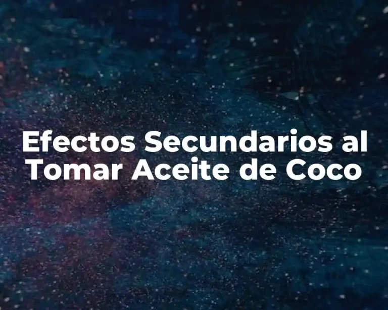 Efectos Secundarios al Tomar Aceite de Coco