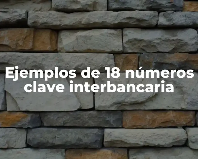 Ejemplos de 18 números clave interbancaria