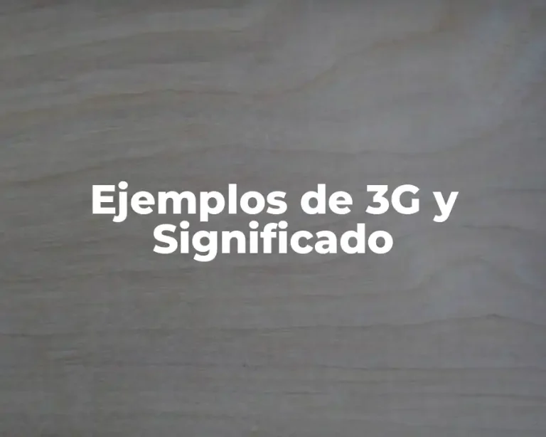 Ejemplos de 3G y Significado