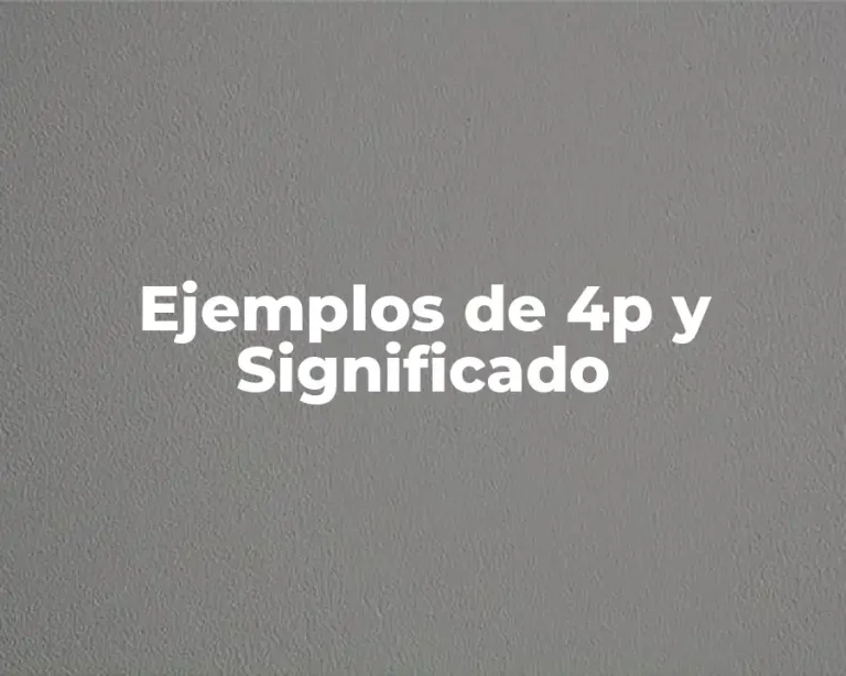 Ejemplos de 4p y Significado