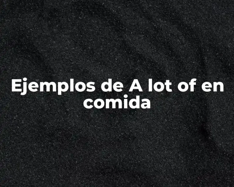 Ejemplos de A lot of en comida