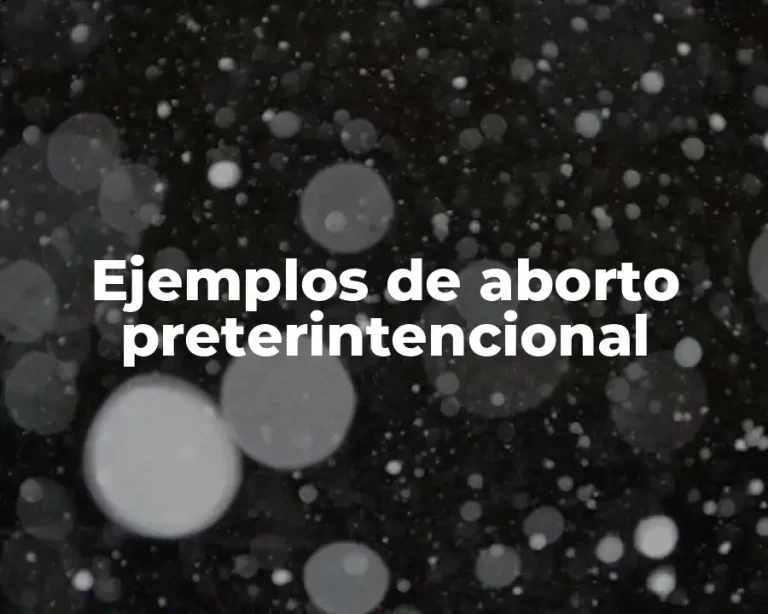 Ejemplos de aborto preterintencional