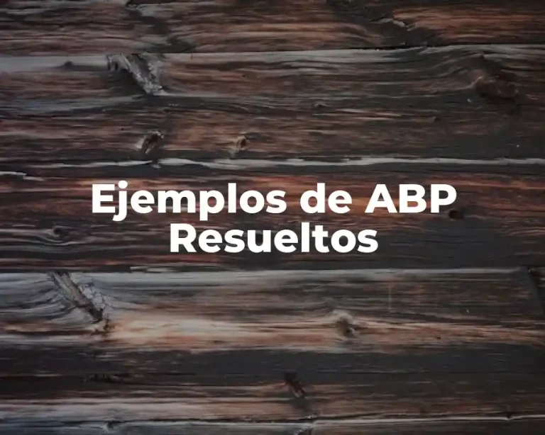 Ejemplos de ABP Resueltos