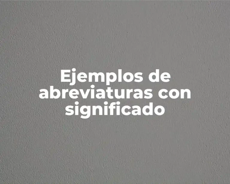 Ejemplos de abreviaturas con significado