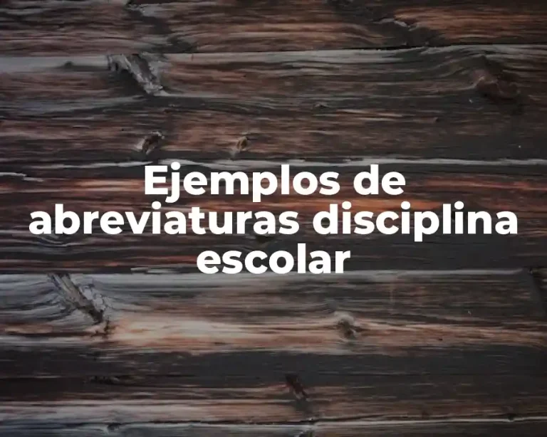 Ejemplos de abreviaturas disciplina escolar