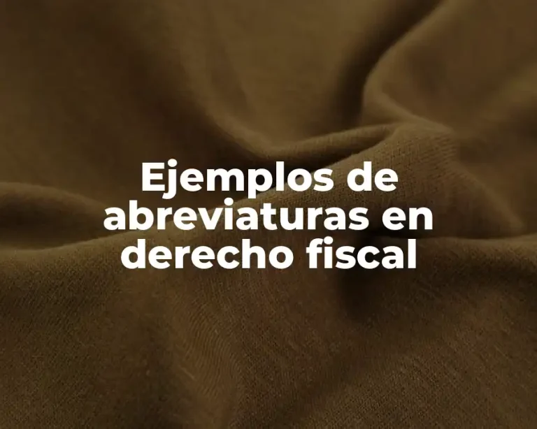 Ejemplos de abreviaturas en derecho fiscal