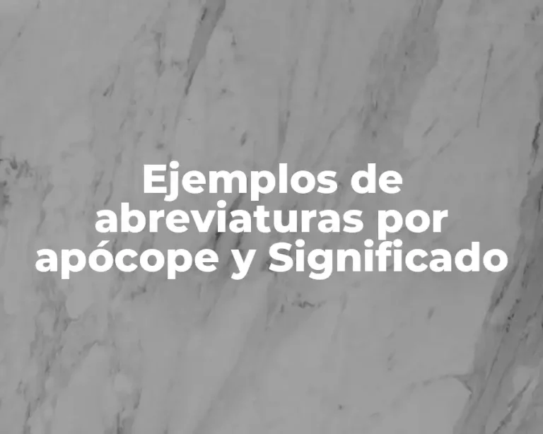 Ejemplos de abreviaturas por apócope y Significado