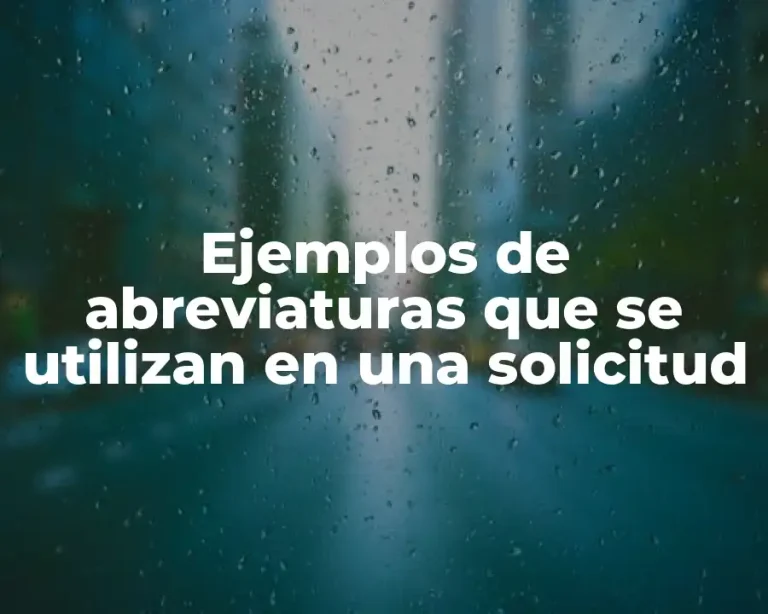 Ejemplos de abreviaturas que se utilizan en una solicitud