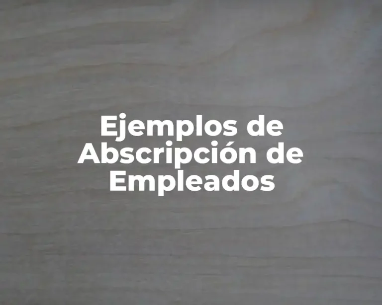 Ejemplos de Abscripción de Empleados